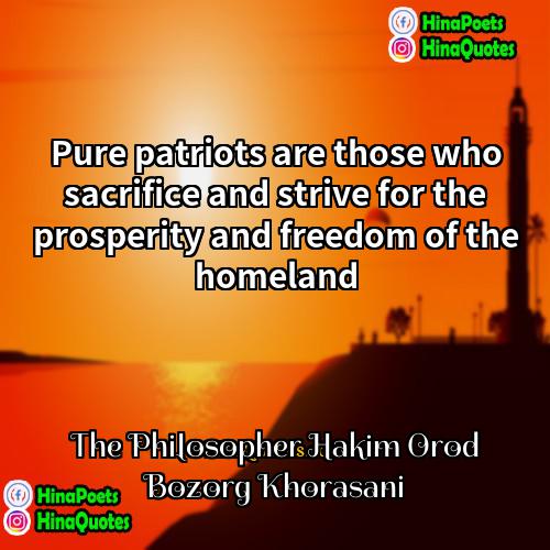 The Philosopher Hakim Orod Bozorg Khorasani Quotes | Pure patriots are those who sacrifice and
